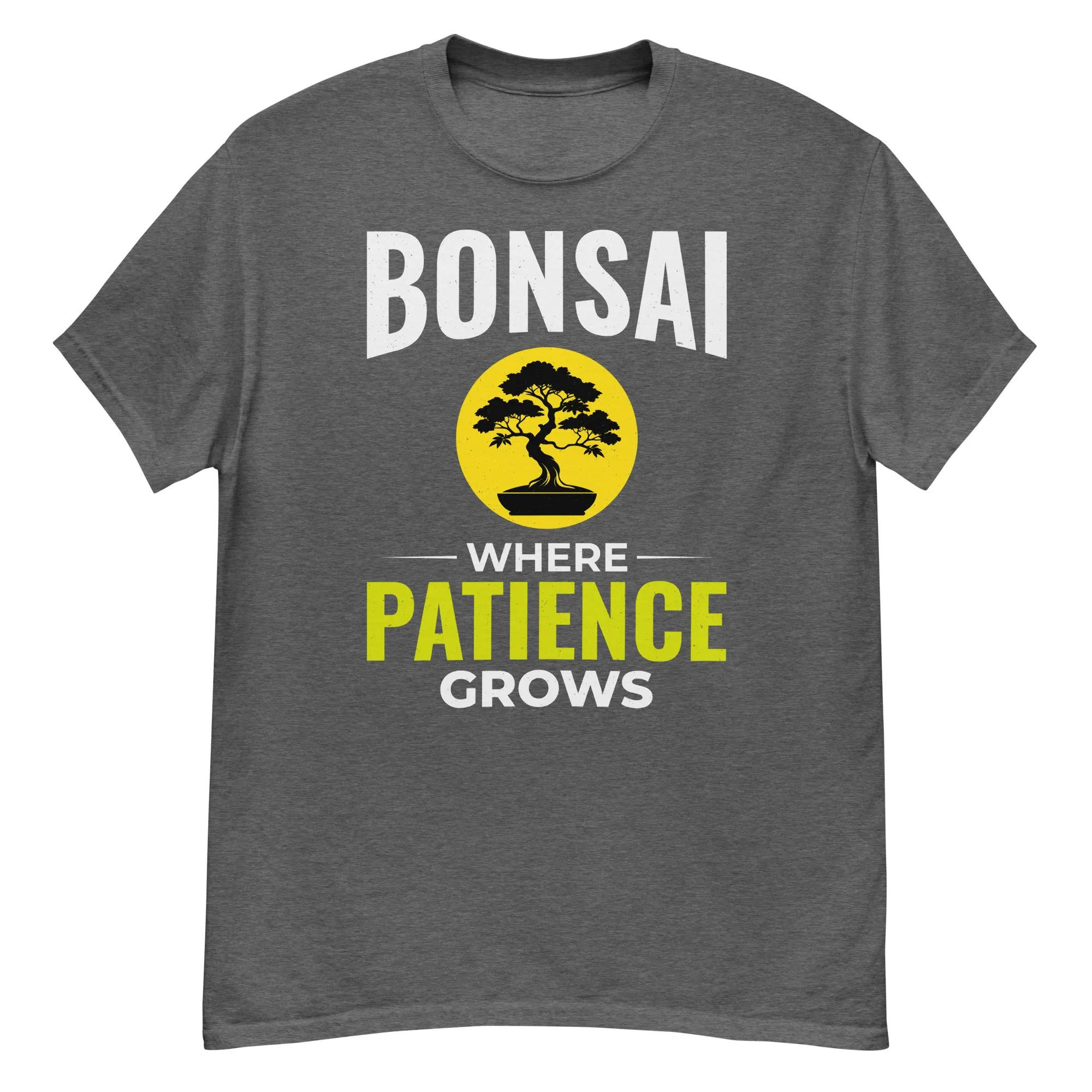 Bonsai: Where Patience Grows T-Shirt