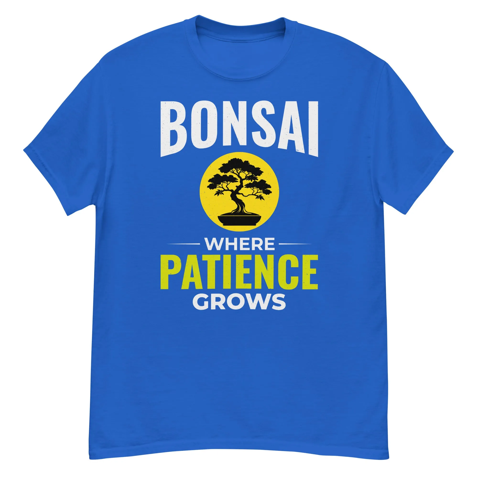 Bonsai: Where Patience Grows T-Shirt