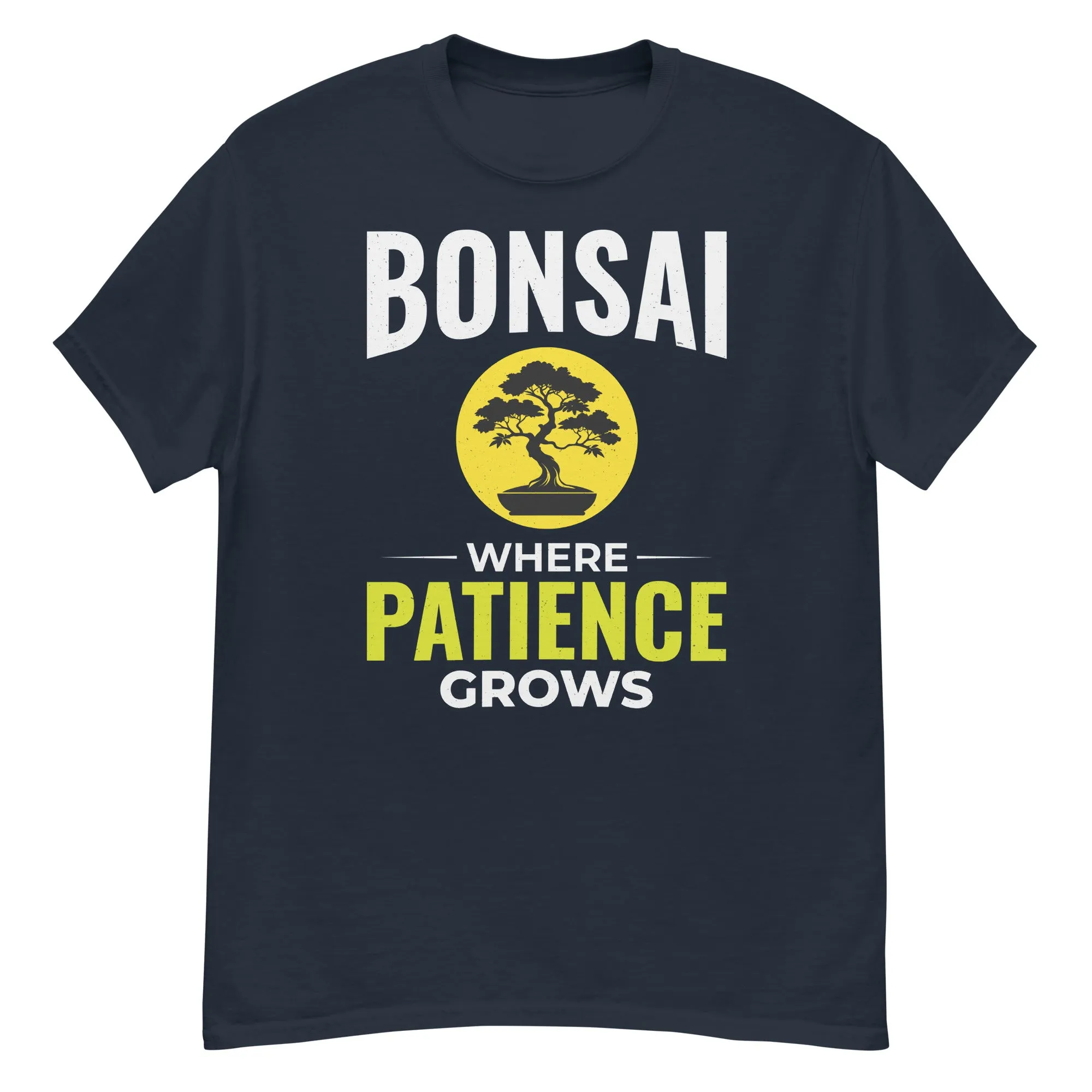 Bonsai: Where Patience Grows T-Shirt