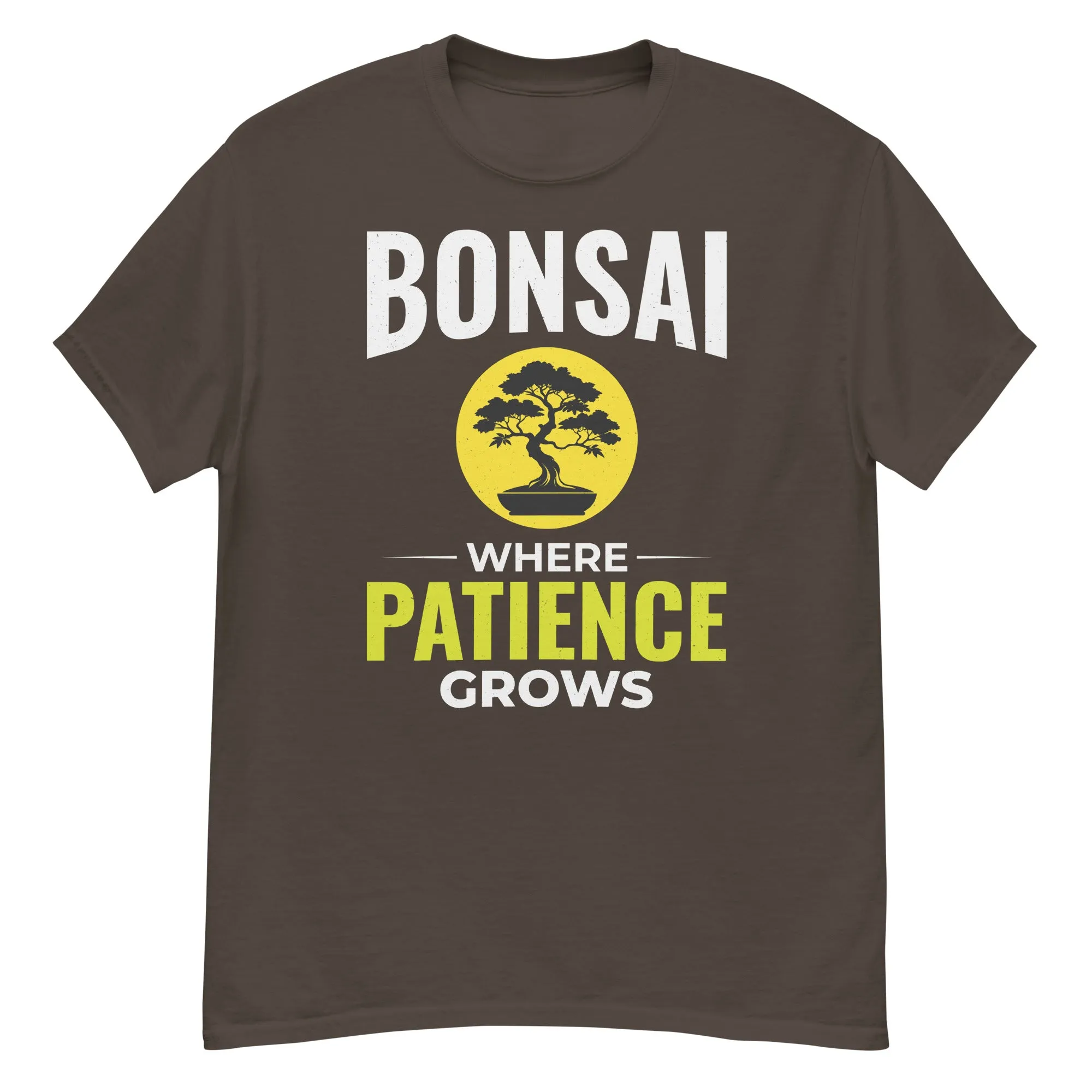 Bonsai: Where Patience Grows T-Shirt