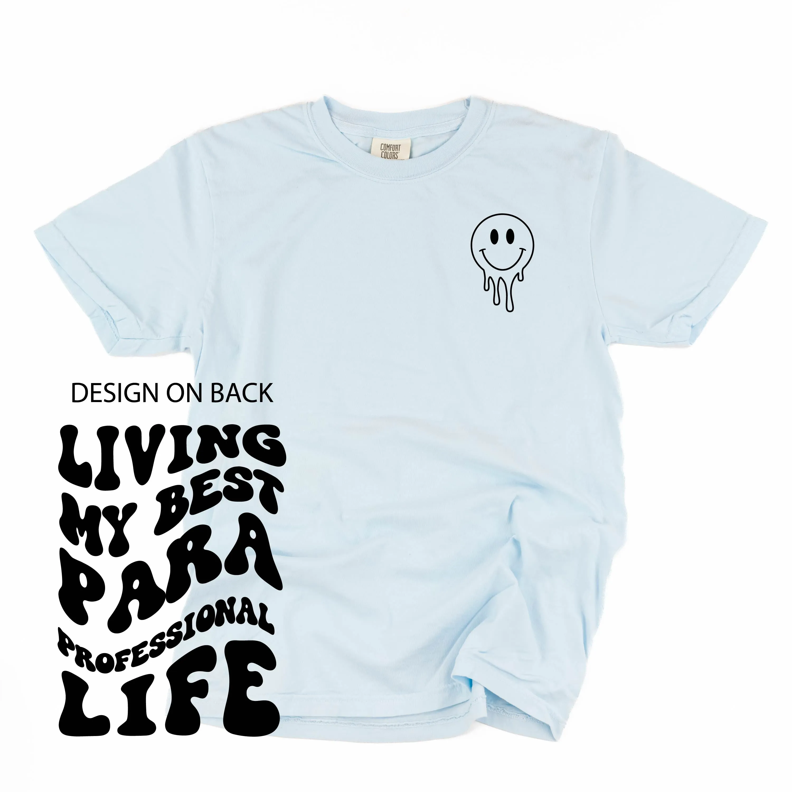 Living My Best Para Professional Life (w/ Pocket Melty Smiley) - SHORT SLEEVE COMFORT COLORS TEE