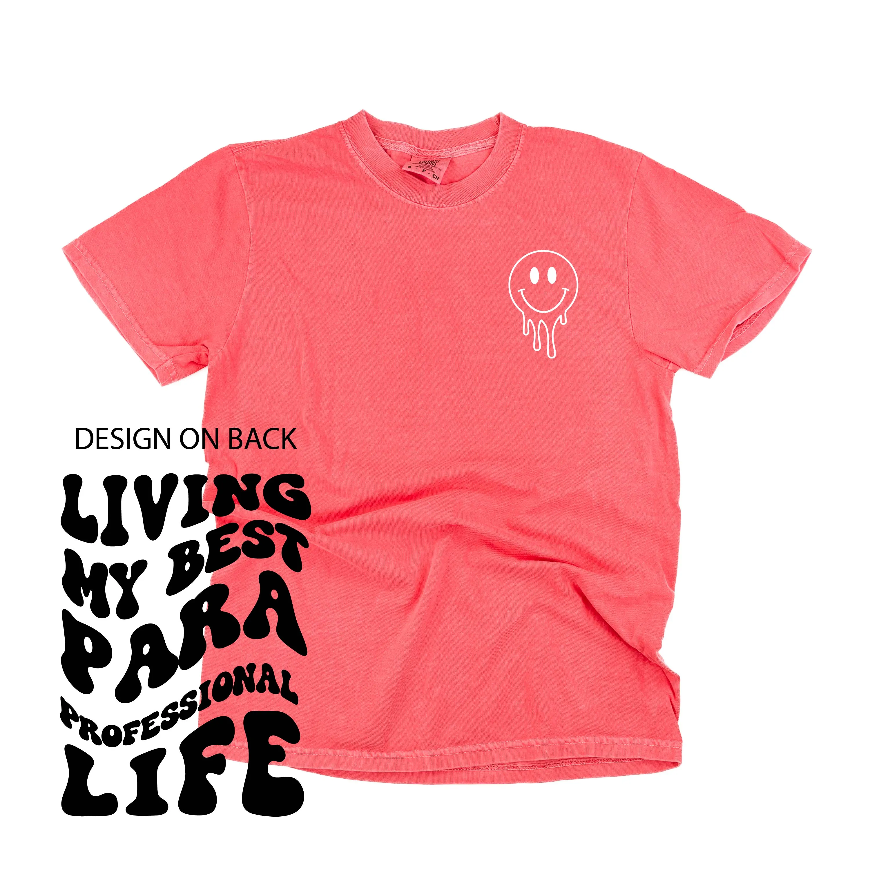 Living My Best Para Professional Life (w/ Pocket Melty Smiley) - SHORT SLEEVE COMFORT COLORS TEE