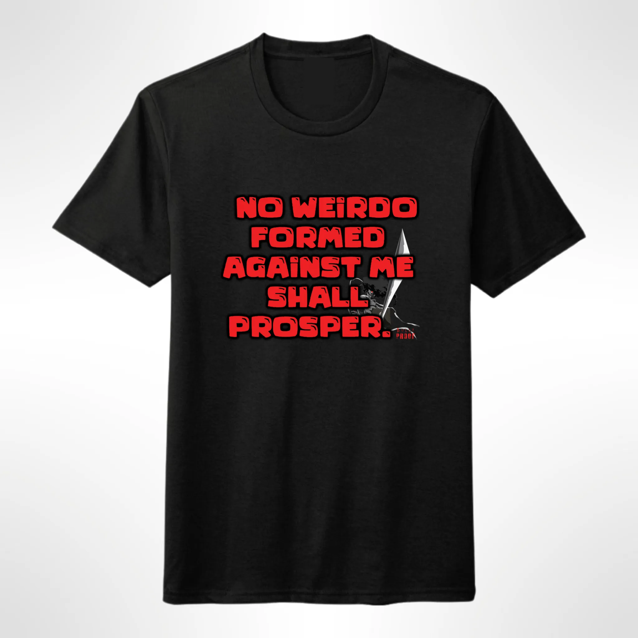 No Weirdo Bully Proof  T-shirt